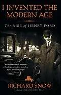 E-Book (epub) I Invented the Modern Age von Richard Snow