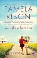 E-Book (epub) You Take It From Here von Pamela Ribon