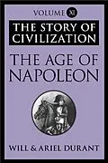 E-Book (epub) The Age of Napoleon von Will Durant, Ariel Durant