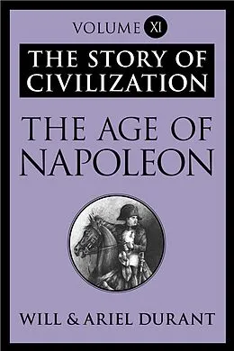 E-Book (epub) The Age of Napoleon von Will Durant, Ariel Durant