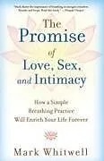 Kartonierter Einband The Promise of Love, Sex, and Intimacy von Mark Whitwell