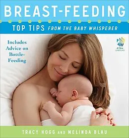E-Book (epub) Breast-feeding: Top Tips From the Baby Whisperer von Tracy Hogg, Melinda Blau