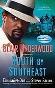 Kartonierter Einband South by Southeast: A Tennyson Hardwick Novel von Blair Underwood, Tananarive Due, Steven Barnes