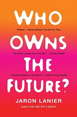 E-Book (epub) Who Owns the Future? von Jaron Lanier