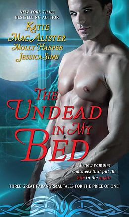 E-Book (epub) The Undead In My Bed von Katie MacAlister, Jessica Sims, Molly Harper