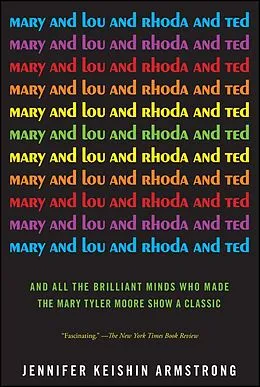 E-Book (epub) Mary and Lou and Rhoda and Ted von Jennifer Keishin Armstrong