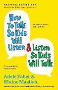 Kartonierter Einband How to Talk So Kids Will Listen & Listen So Kids Will Talk von Adele Faber, Elaine Mazlish