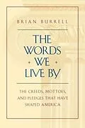 E-Book (epub) The Words We Live By von Brian Burrell