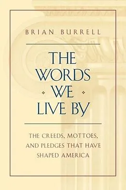E-Book (epub) The Words We Live By von Brian Burrell