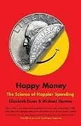 Kartonierter Einband Happy Money von Elizabeth Dunn, Michael Norton