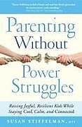 Couverture cartonnée Parenting Without Power Struggles de Susan Stiffelman