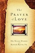 E-Book (epub) The Prayer of Love von Mark Hanby, Roger Roth