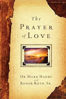 E-Book (epub) The Prayer of Love von Mark Hanby, Roger Roth