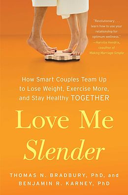 eBook (epub) Love Me Slender de Thomas N. Bradbury, Benjamin R. Karney