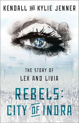 E-Book (epub) Rebels: City of Indra von Kendall Jenner, Kylie Jenner