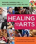 E-Book (epub) Healing with the Arts von Michael Samuels, Mary Rockwood Lane