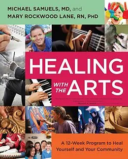 E-Book (epub) Healing with the Arts von Michael Samuels, Mary Rockwood Lane