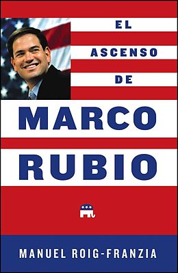 E-Book (epub) El Ascenso de Marco Rubio von Manuel Roig-Franzia