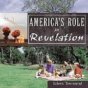 Couverture cartonnée America's Role in Revelation de Eileen Townsend