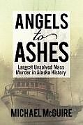 Kartonierter Einband Angels to Ashes von Michael McGuire
