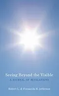 E-Book (epub) Seeing Beyond the Visible von Pensacola H. Jefferson, Robert L.
