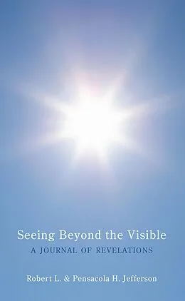 E-Book (epub) Seeing Beyond the Visible von Pensacola H. Jefferson, Robert L.