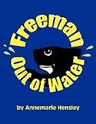 Couverture cartonnée Freeman Out of Water de Annemarie Hensley