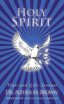 E-Book (epub) Holy Spirit: Fruit and Gifts Seminar von Althea M. Brown