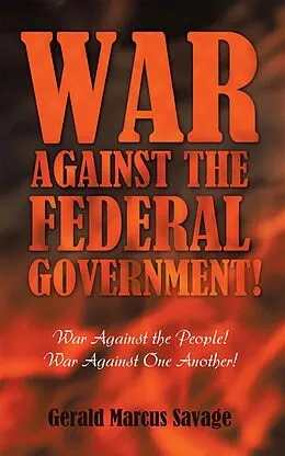 E-Book (epub) War Against the Federal Government! von Gerald Marcus Savage