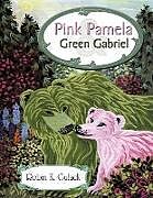 Kartonierter Einband Pink Pamela and Green Gabriel von Robin K. Gulack