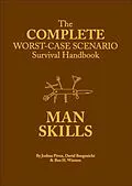E-Book (pdf) Complete Worst-Case Scenario Survival Handbook: Man Skills von David Borgenicht