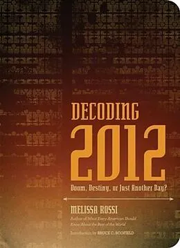 E-Book (epub) Decoding 2012 von Melissa Rossi