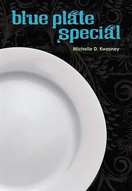 E-Book (epub) Blue Plate Special von Michelle D. Kwasney