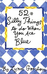 eBook (epub) 52 Series: Silly Things to Do When You Are Blue de Lynn Gordon