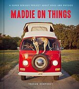 Livre Relié Maddie on Things de Theron Humphrey