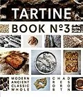 E-Book (pdf) Tartine Book No. 3 von Chad Robertson