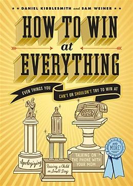 E-Book (epub) How to Win at Everything von Daniel Kibblesmith