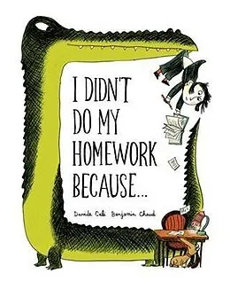 E-Book (pdf) I Didn't Do My Homework Because... von Benjamin Chaud