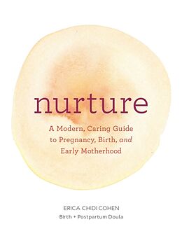 Couverture cartonnée Nurture: A Modern Guide to Pregnancy, Birth, Early Motherhoodand Trusting Yourself and Your Body de Erica Chidi