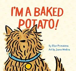 E-Book (epub) I'm a Baked Potato! von Elise Primavera