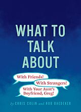 eBook (pdf) What to Talk About: With Friends, With Strangers, With Your Aunt's Boyfriend, Greg de Christopher Colin