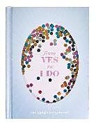 Tagebuch geb From Yes to I Do von Chronicle Books