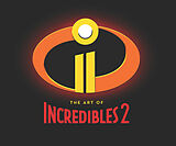 Fester Einband The Art of Incredibles 2 von Paik Karen