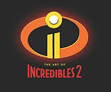 Fester Einband The Art of Incredibles 2 von Paik Karen