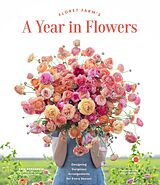 E-Book (epub) Floret Farm's A Year in Flowers von Erin Benzakein