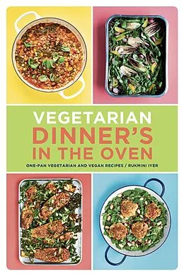 E-Book (epub) Vegetarian Dinner's in the Oven von Rukmini Iyer