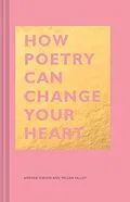 E-Book (epub) How Poetry Can Change Your Heart von Andrea Gibson, Megan Falley