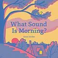 E-Book (epub) What Sound Is Morning? von Grant Snider