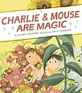 E-Book (epub) Charlie & Mouse Are Magic von Laurel Snyder