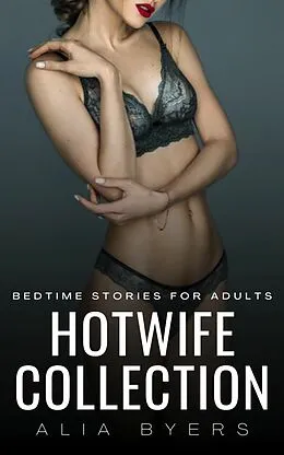 E-Book (epub) Hotwife Collection von Alia Byers